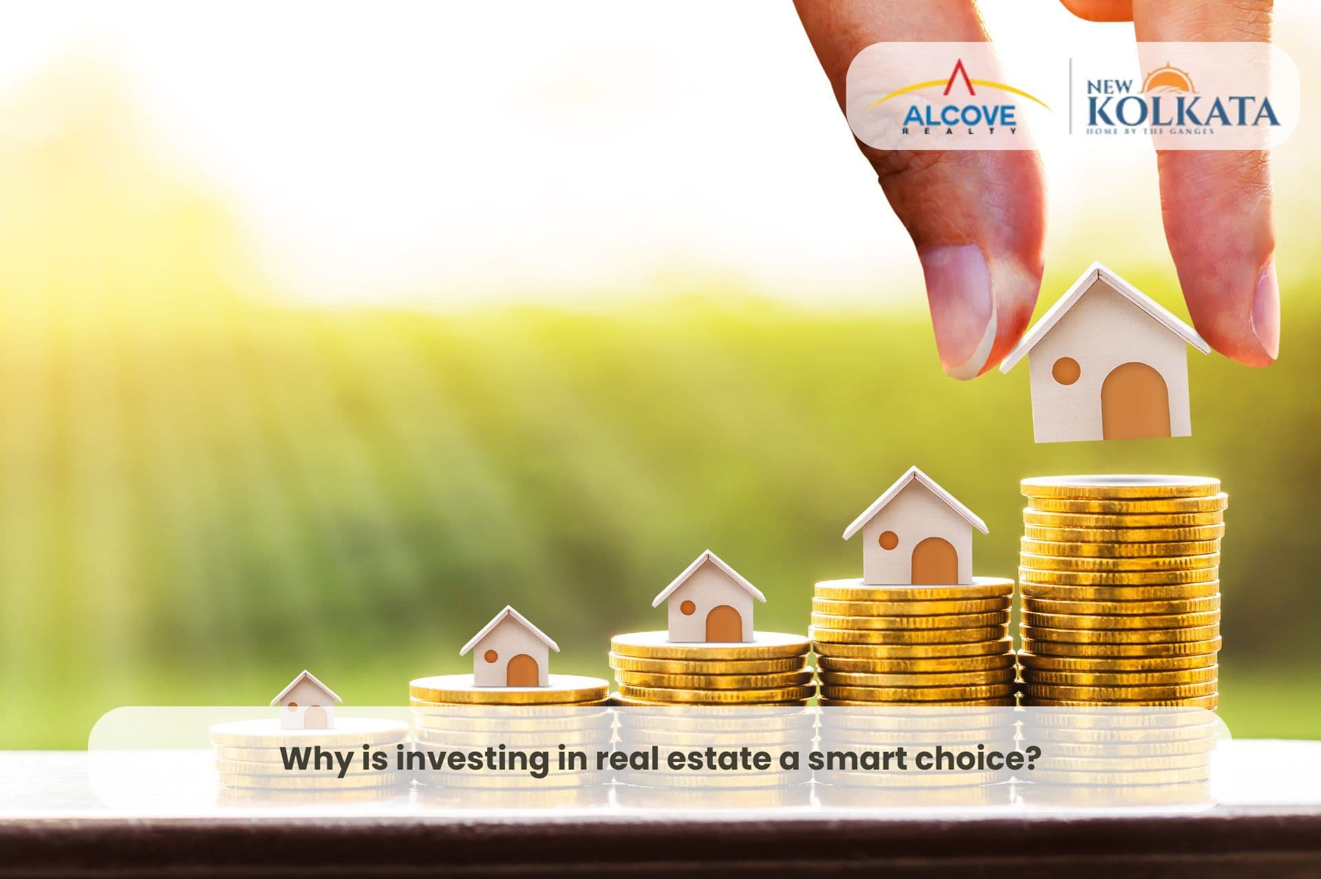 Why is investing in real estate a smart choice