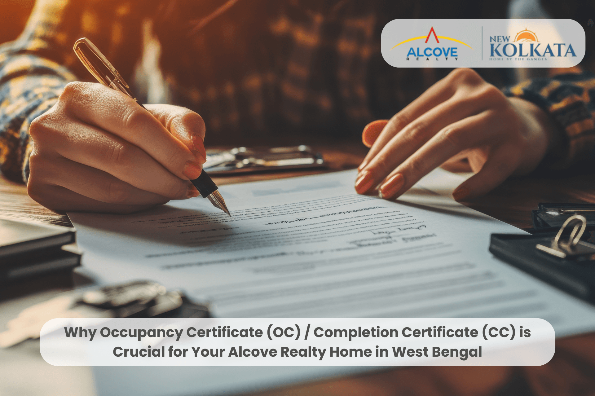 Why ‘Occupancy Certificate (OC) / Completion Certificate (CC) is Crucial for Your Alcove Realty Home in West Bengal